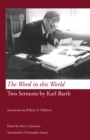 Image for Word in this World: Two Sermons by Karl Barth