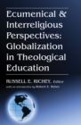 Image for Ecumenical &amp; Interreligious Perspectives: Globalization in Theological Education