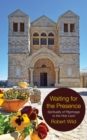 Image for Waiting for the Presence: Spirituality of Pilgrimage to the Holy Land