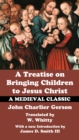Image for Treatise on Bringing Children to Jesus Christ: A Medieval Classic