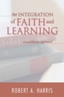 Image for Integration of Faith and Learning: A Worldview Approach