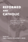 Image for Catholic and Reformed: Selected Theological Writings of John Williamson Nevin