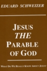 Image for Jesus, the Parable of God: What Do We Really Know About Jesus?