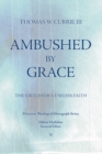 Image for Ambushed by Grace: The Virtues of a Useless Faith