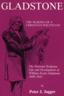 Image for Gladstone: The Making of a Christian Politician: The Personal Religious Life and Development of William Ewart Gladstone, 1809-1832