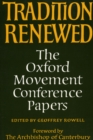 Image for Tradition Renewed: The Oxford Movement Conference Papers