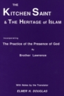 Image for Kitchen Saint and the Heritage of Islam: Incorporating the Practice of the Presence of God