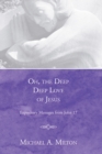 Image for Oh, the Deep, Deep Love of Jesus: Expository Messages from John 17