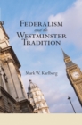 Image for Federalism and the Westminster Tradition