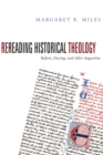Image for Rereading Historical Theology: Before, During, and After Augustine