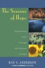 Image for Seasons of Hope: Empowering Faith Through the Practice of Hope