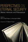 Image for Perspectives on Eternal Security: Biblical, Historical, and Philosophical Perspectives