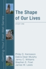 Image for Shape of Our Lives: Study One in the Ekklesia Project&#39;s Getting Your Feet Wet Series