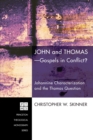 Image for John and Thomas-Gospels in Conflict?: Johannine Characterization and the Thomas Question