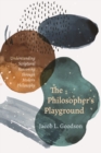 Image for Philosopher&#39;s Playground: Understanding Scriptural Reasoning through Modern Philosophy