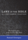 Image for Laws in the Bible and in Early Rabbinic Collections: The Legal Legacy of the Ancient Near East
