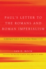 Image for Paul&#39;s Letter to the Romans and Roman Imperialism: An Ideological Analysis of the Exordium (Romans 1:1-17)