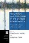 Image for Text, Image, and Christians in the Graeco-Roman World: A Festschrift in Honor of David Lee Balch