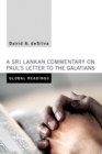 Image for Global Readings: A Sri Lankan Commentary on Paul&#39;s Letter to the Galatians