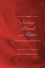 Image for Seeing Blood and Water: A Narrative-Critical Study of John 19:34