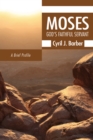 Image for Moses: God&#39;s Faithful Servant: A Brief Profile