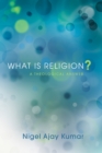 Image for What Is Religion?: A Theological Answer