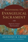 Image for Recovering the Evangelical Sacrament: Baptisma Semper Reformandum