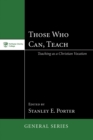 Image for Those Who Can, Teach: Teaching as Christian Vocation