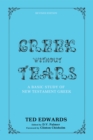 Image for Greek without Tears - Revised Edition: A Basic Study of the New Testament Language