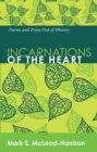 Image for Incarnations of the Heart: Poems and Prose Out of History