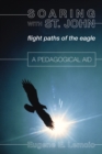 Image for Soaring With St. John: Flight Paths of the Eagle / A Pedagogical Aid