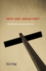 Image for Why Did Jesus Die?: What the Bible Says About the Cross