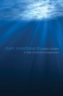 Image for Man Overboard: A Tale of Divine Compassion