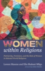 Image for Women within Religions: Patriarchy, Feminism, and the Role of Women in Selected World Religions