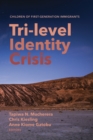Image for Tri-level Identity Crisis: Children of First-Generation Immigrants