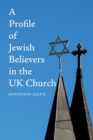 Image for Profile of Jewish Believers in the UK Church