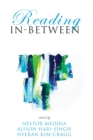 Image for Reading In-Between: How Minoritized Cultural Communities Interpret the Bible in Canada
