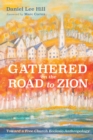 Image for Gathered on the Road to Zion: Toward a Free Church Ecclesio-Anthropology