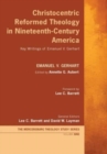 Image for Christocentric Reformed Theology in Nineteenth-Century America