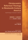 Image for Christocentric Reformed Theology in Nineteenth-Century America: Key Writings of Emanuel V. Gerhart