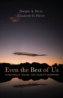 Image for Even the Best of Us