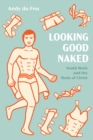 Image for Looking Good Naked: Youth Work and the Body of Christ