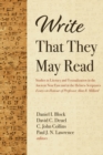 Image for Write That They May Read: Studies in Literacy and Textualization in the Ancient Near East and in the Hebrew Scriptures:Essays in Honour of Professor Alan R. Millard