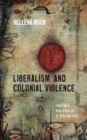 Image for Liberalism and Colonial Violence: Charting a New Genealogy of Spiritual Care
