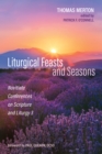 Image for Liturgical Feasts and Seasons: Novitiate Conferences on Scripture and Liturgy 3