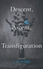 Image for Descent, Ascent, Transfiguration