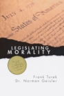 Image for Legislating Morality: Is It Wise? Is It Legal? Is It Possible?