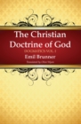 Image for Christian Doctrine of God: Dogmatics: Vol. I
