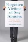 Image for Forgotten Victims of Sex Abusers: For Spouses, Families, Friends, and Parishioners