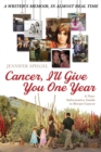 Image for Cancer, I&#39;ll Give You One Year: A Non-Informative Guide to Breast Cancer: A Writer&#39;s Memoir, in Almost Real Time